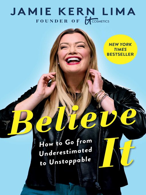 Title details for Believe IT: How to Go from Underestimated to Unstoppable by Jamie Kern Lima - Available